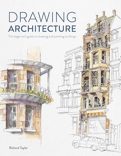 Drawing Architecture: The beginner's guide to sketching architecture: Taylor, Richard: 9781446309520: Amazon.com: Books